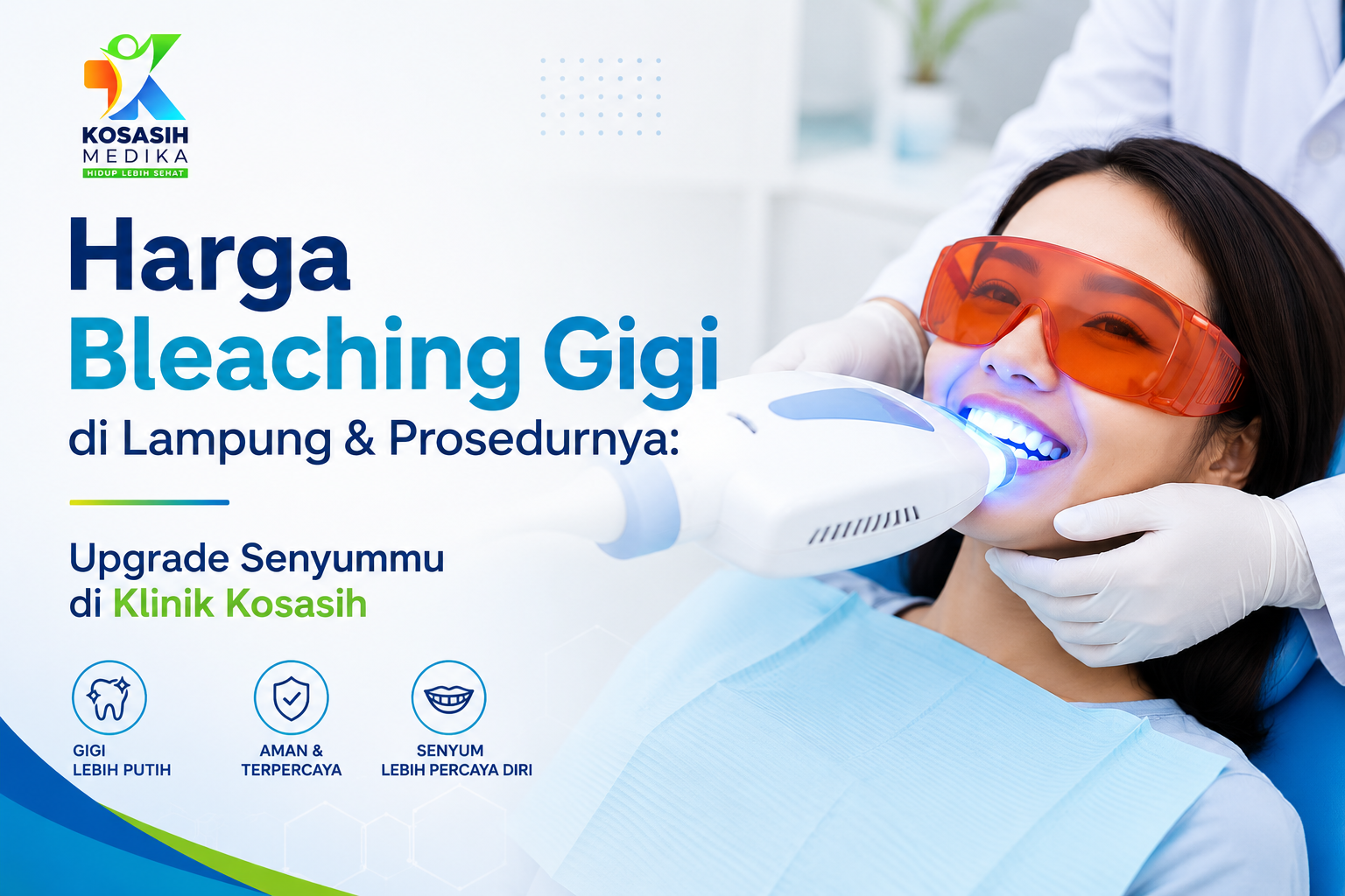 Harga Bleaching Gigi di Lampung & Prosedurnya: Upgrade Senyummu di Klinik Kosasih