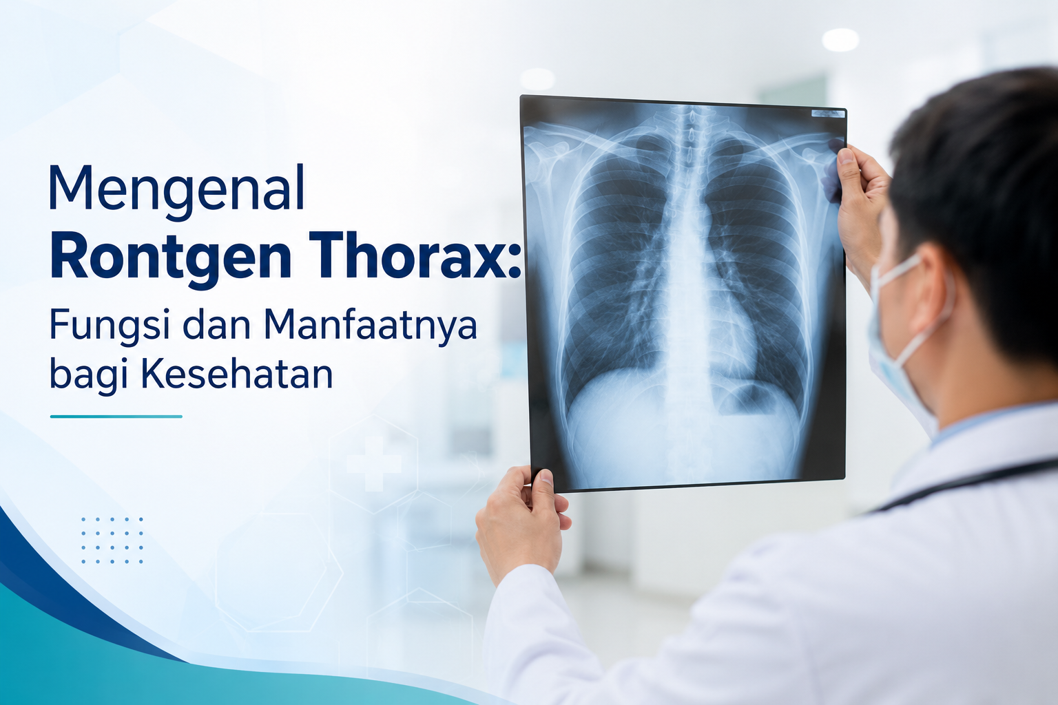 Mengenal Rontgen Thorax: Fungsi dan Manfaatnya bagi Kesehatan | Klinik Kosasih